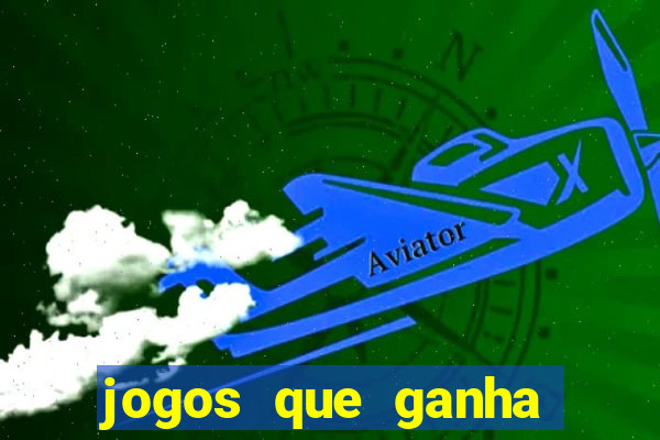 jogos que ganha dinheiro sem investir